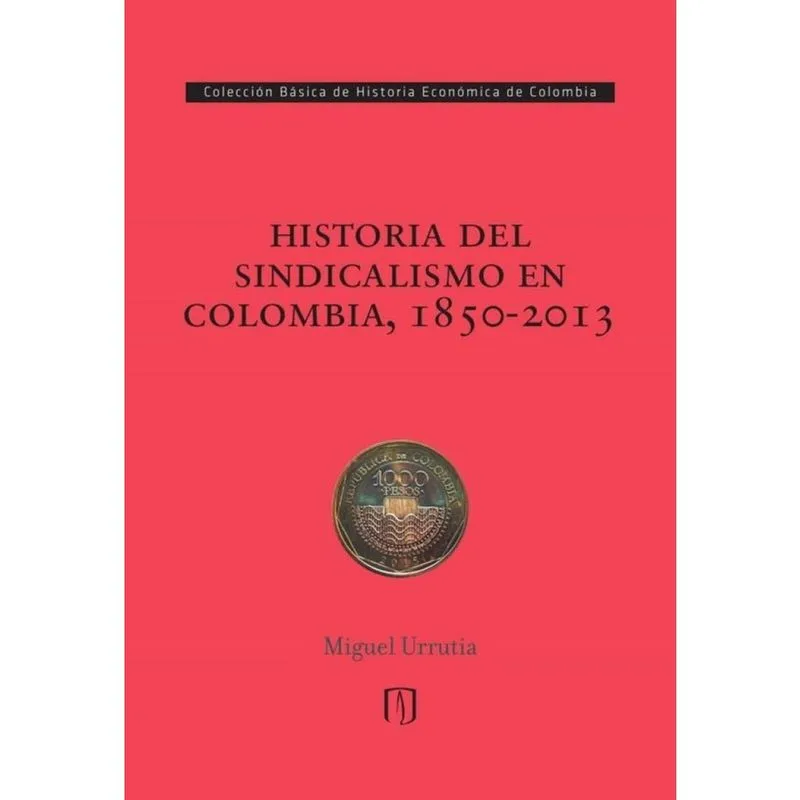 Historia del sindicalismo en Colombia, 1850-2013 - Espanhol