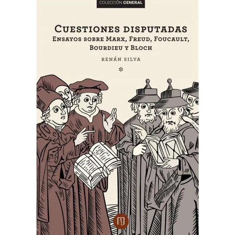 Cuestiones disputadas Ensayos sobre Marx, Freud, Foucault, Bourdieu y Bloch - Espanhol