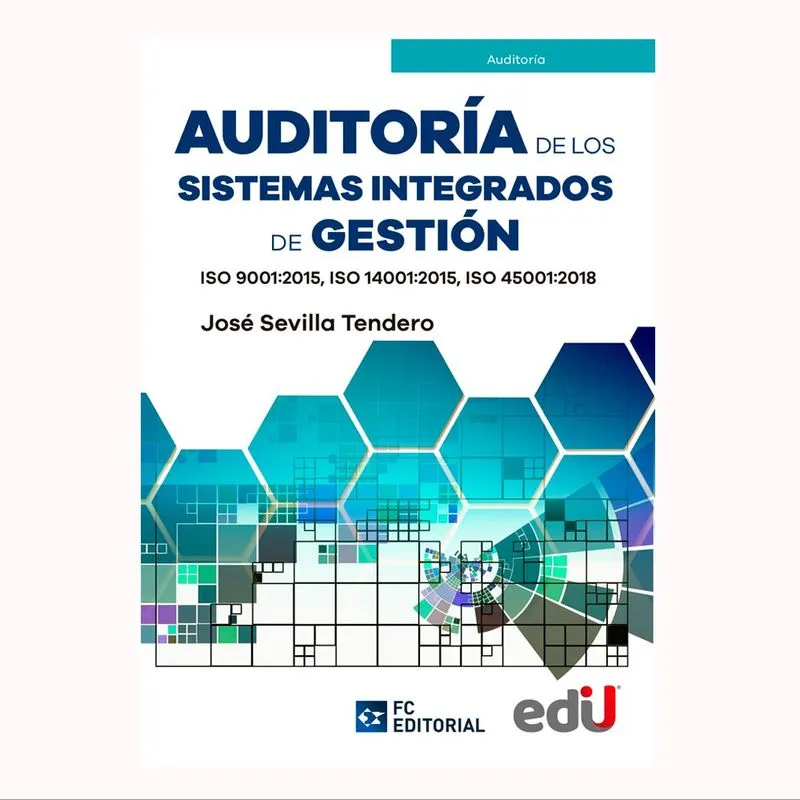 Auditoría de los sistemas integrados de gestión ISO 9001:2015, ISO 14001:2015, ISO 45001:2018