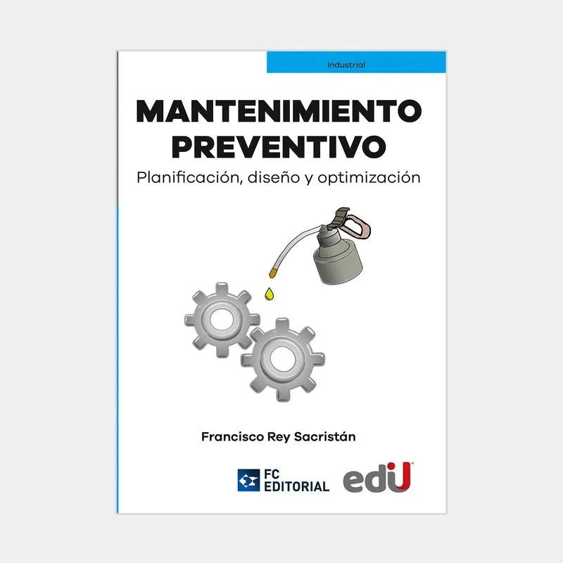 Mantenimiento preventivo: planificación, diseño y optimización