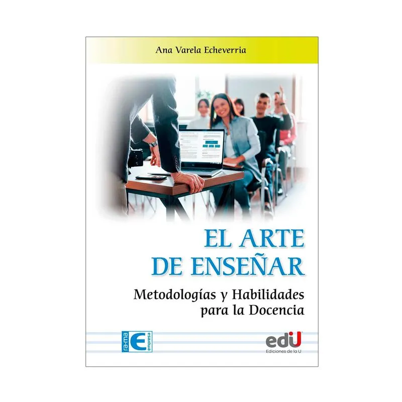 El arte de enseñar: Metodologías y habilidades para la docencia