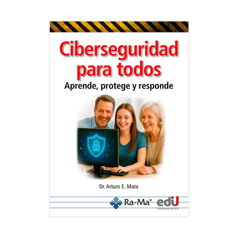 Ciberseguridad para todos: aprende, protege y responde