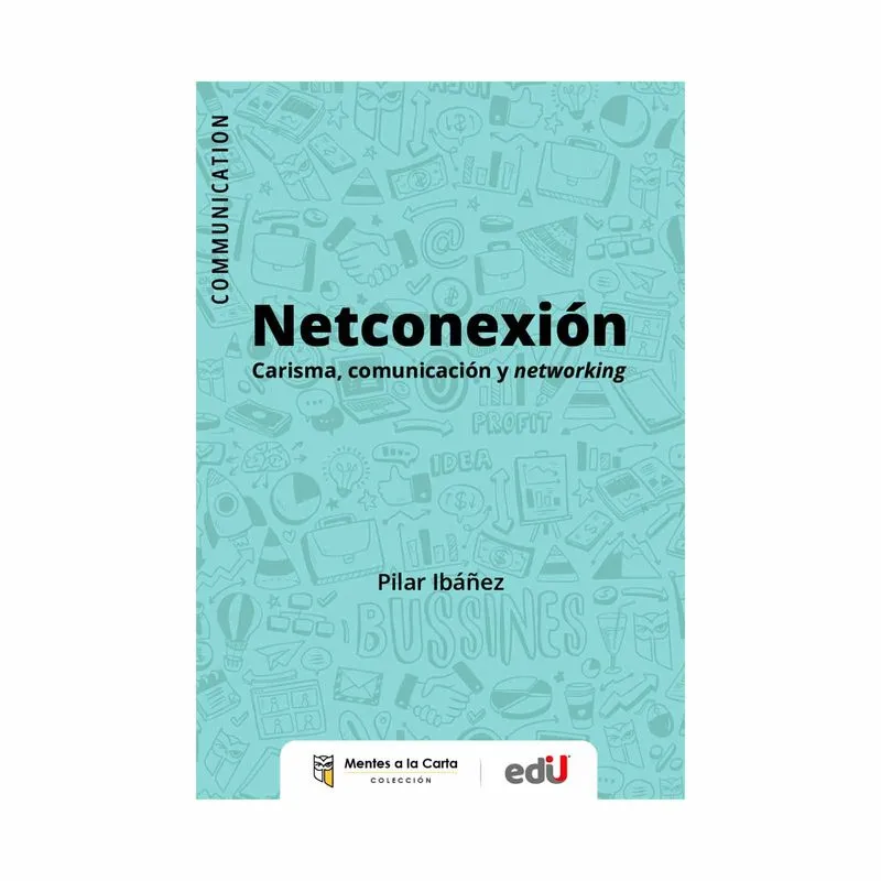 Netconexión: carisma, comunicación y networking