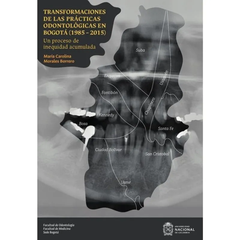Transformaciones de las prácticas odontológicas en Bogotá (1985 – 2015) - Espanhol
