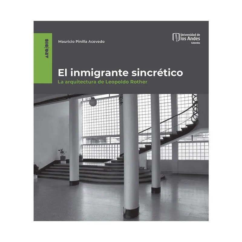 El inmigrante sincrético: La arquitectura de Leopoldo Rother