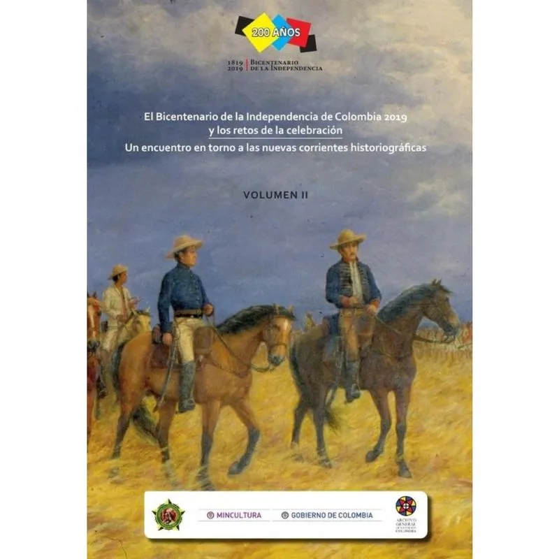 El Bicentenario de la Independencia de Colombia 2019 y los retos de la celebración. Volumen 2. - Esp