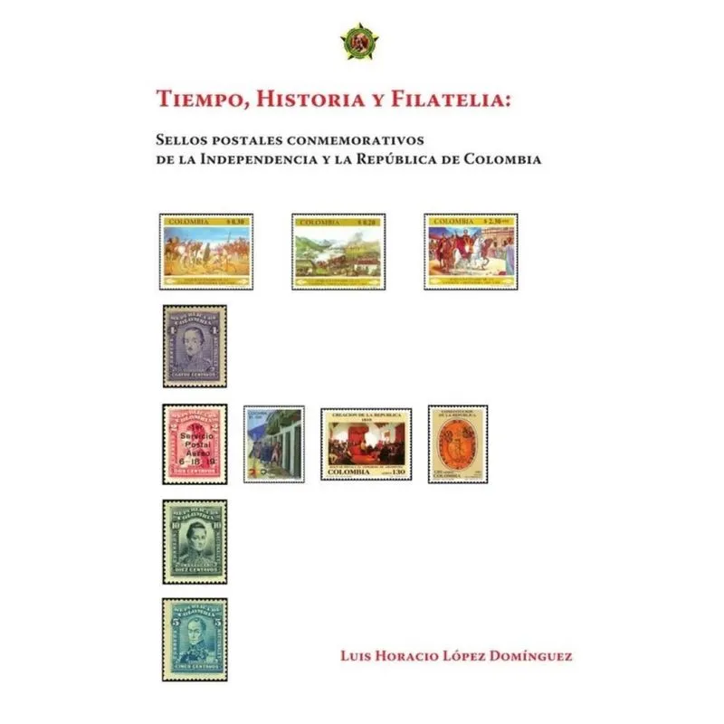Tiempo, historia y filatelia: sellos postales conmemorativos de la Independencia y la República de