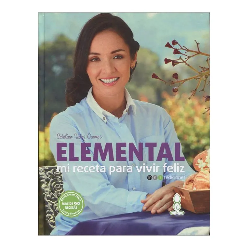 Elemental. Mi receta para vivir feliz