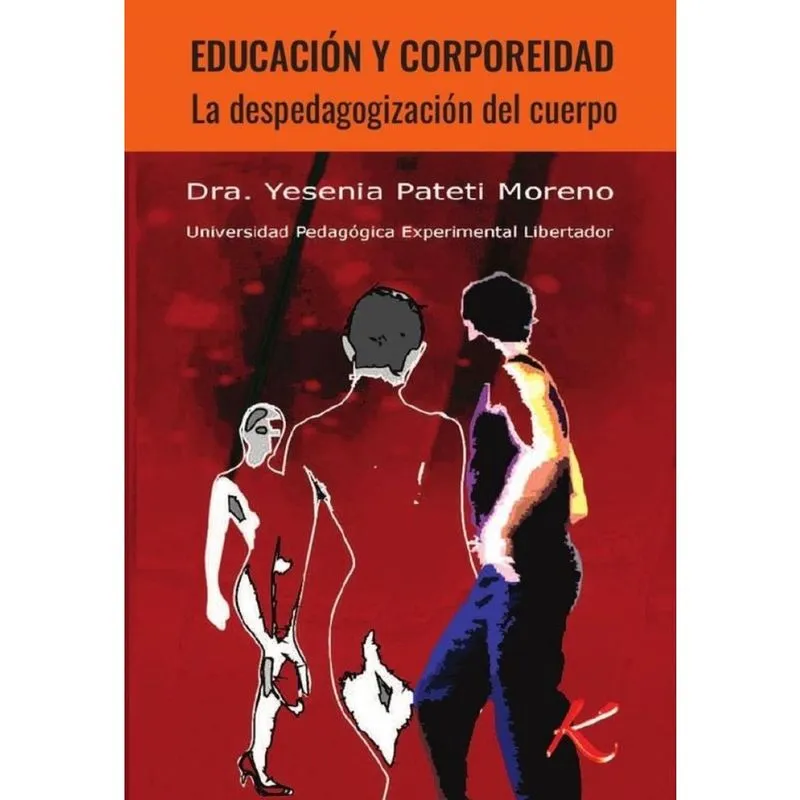Educación y corporeidad. La despedagogización del cuerpo - Espanhol
