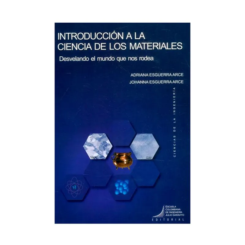 Introducción a la ciencia de los materiales: Desvelando el mundo que nos rodea