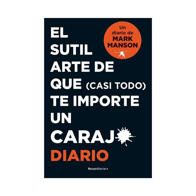 El sutil arte de que (casi todo) te importe un carajo Sutil arte de que (casi todo) te importe un carajo