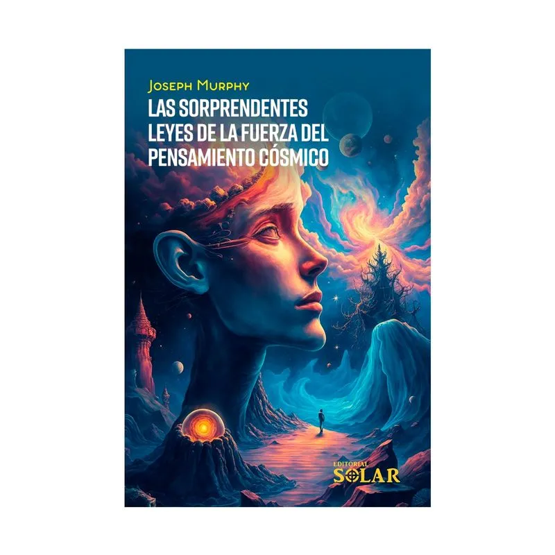 Las sorprendentes leyes de la fuerza del pensamiento cósmico
