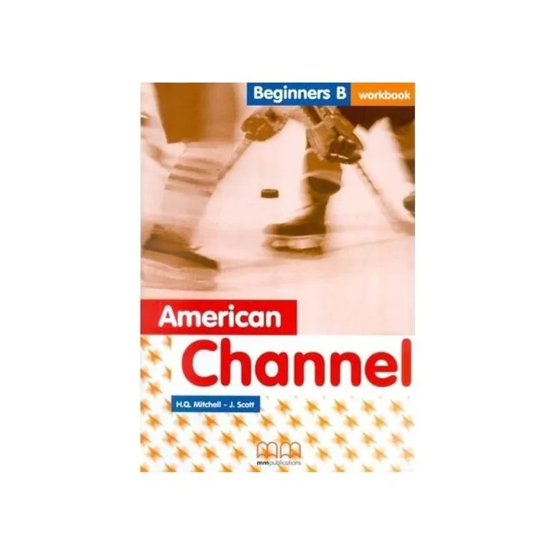 AMERICAN CHANNEL BEGINNERS B - WORKBOOK