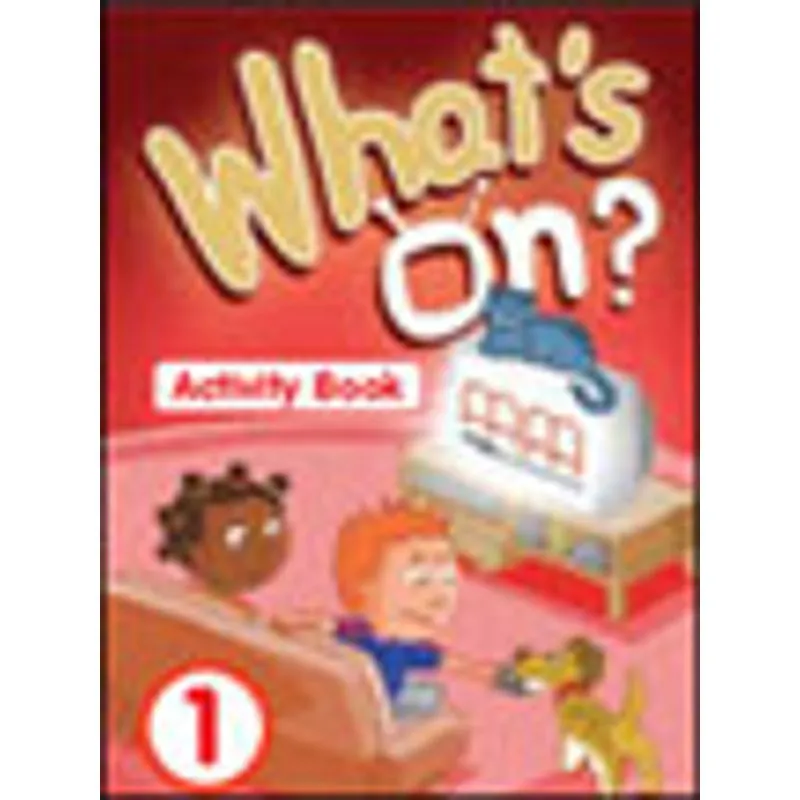 WHAT'S ON 1 - ACTIVITY BOOK