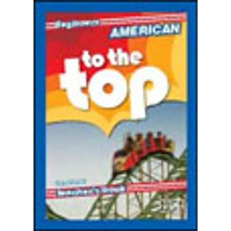 AMERICAN TO THE TOP - BEGINNERS - TEACHER'S BOOK