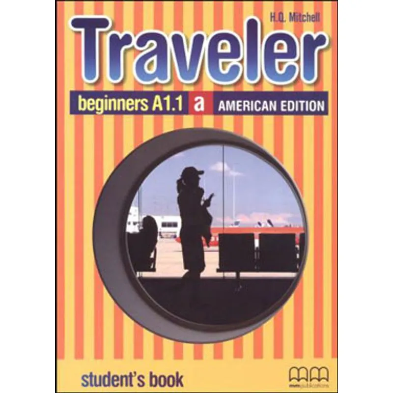 TRAVELER - BEGINNERS A1.1 A - STUDENT'S BOOK - AMERICAN SPLIT EDITION