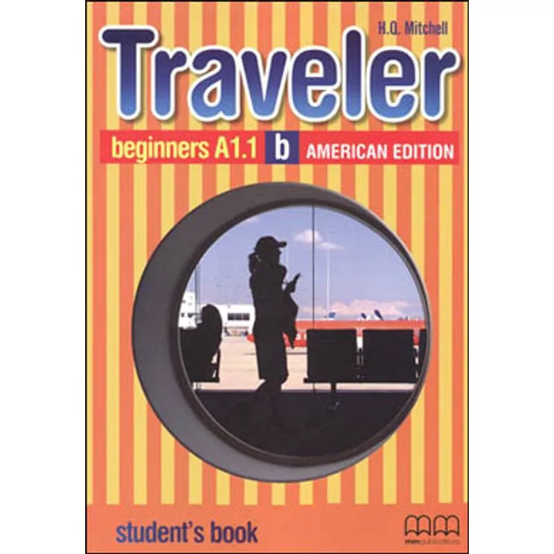 TRAVELER - BEGINNERS A1.1 B - STUDENT'S BOOK - AMERICAN SPLIT EDITION