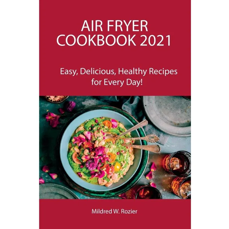Air Fryer Cookbook 2021