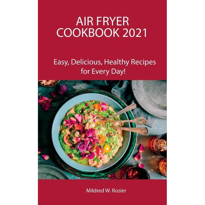 Air Fryer Cookbook 2021
