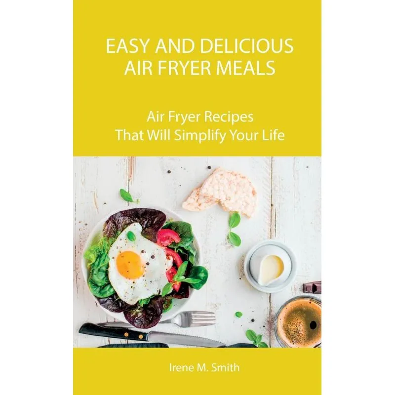 Easy and Delicious Air Fryer Meals
