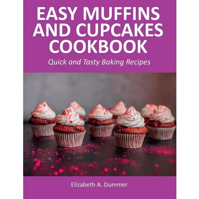 Easy Muffins and Cupcakes Cookbook