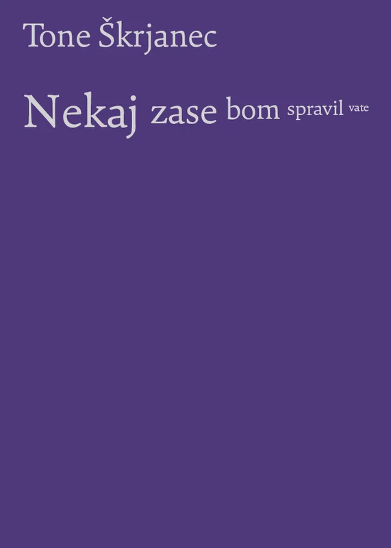 Nekaj zase bom spravil vate
