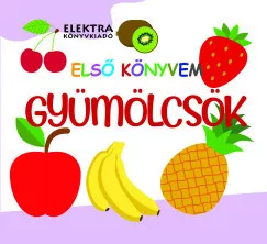 Lira carte cu ilustratii in limba maghiara 12m+ Első könyvem - Gyümölcsök