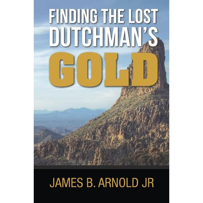 Finding The Lost Dutchmans Gold,