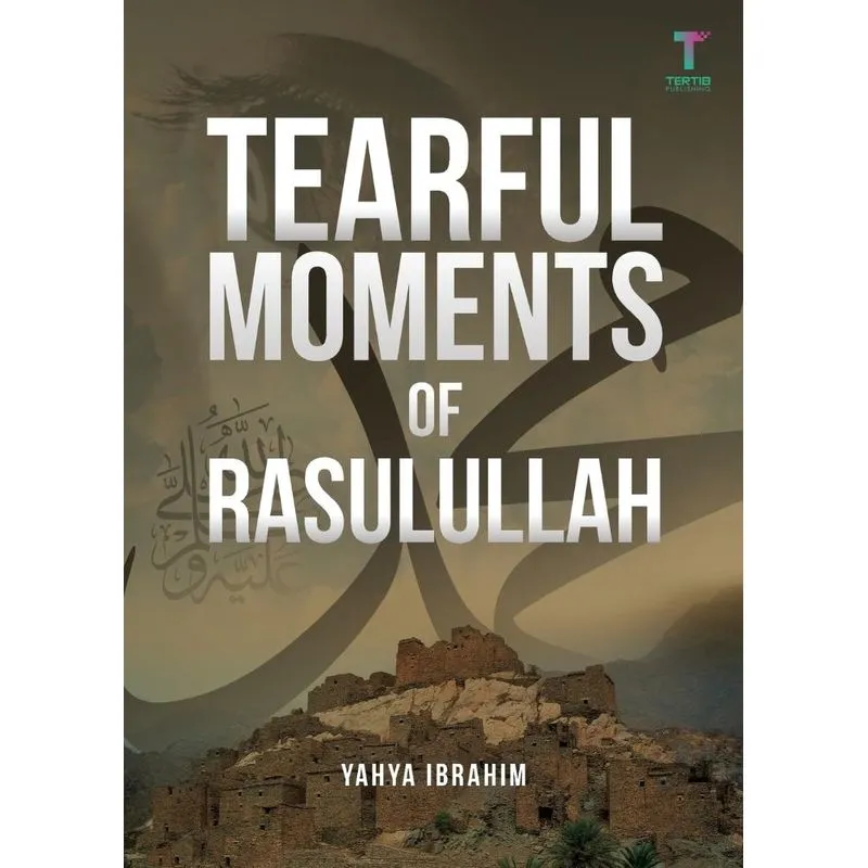Tearful Moments of Rasulullah