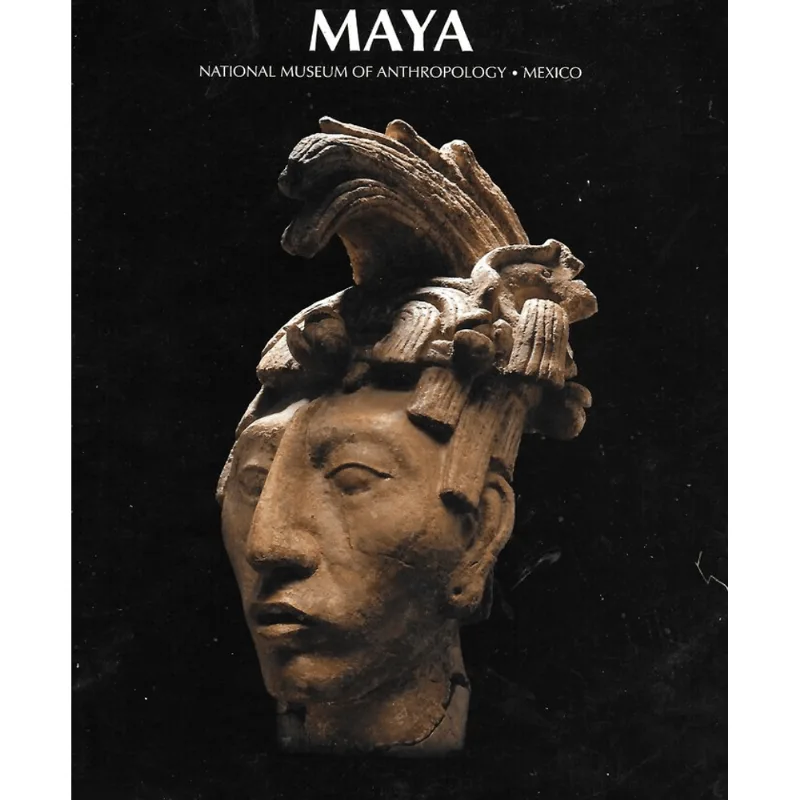 MAYA MUSEO NACIONAL DE ANTROPOLIA E HISTORIA MAYA MUSEO NACIONAL DE ANTROPOLIA E HISTORIA