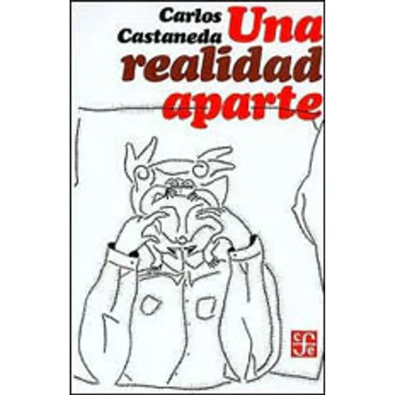 REALIDAD APARTE, UNA - NUEVAS CONVERSACIONES CON DON JUAN