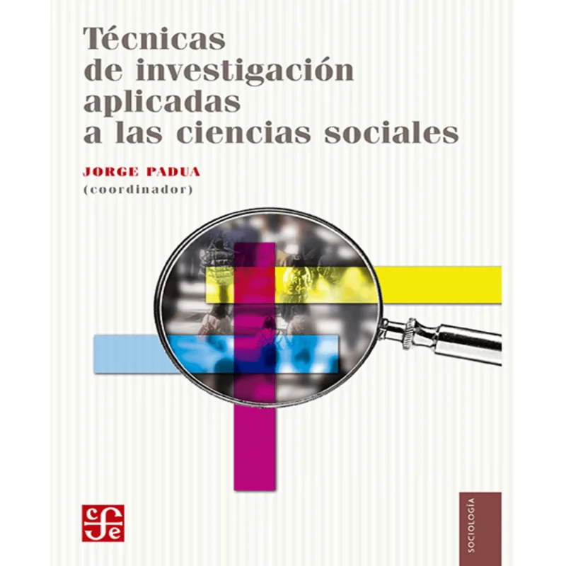 Técnicas de Investigación Aplicadas a las Ciencias Sociales: Un Manual Esencial TECNICAS DE INVESTIGACION APLICADAS A LAS CIENCIAS SOCIALES