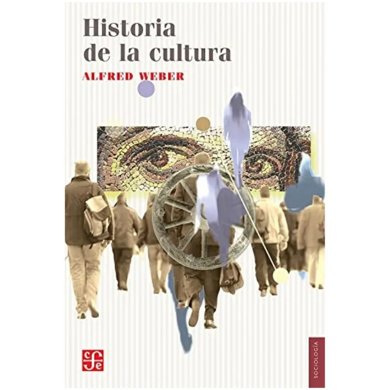Historia de la Cultura: Un Viaje Sociológico con Alfred Weber Historia de la cultura