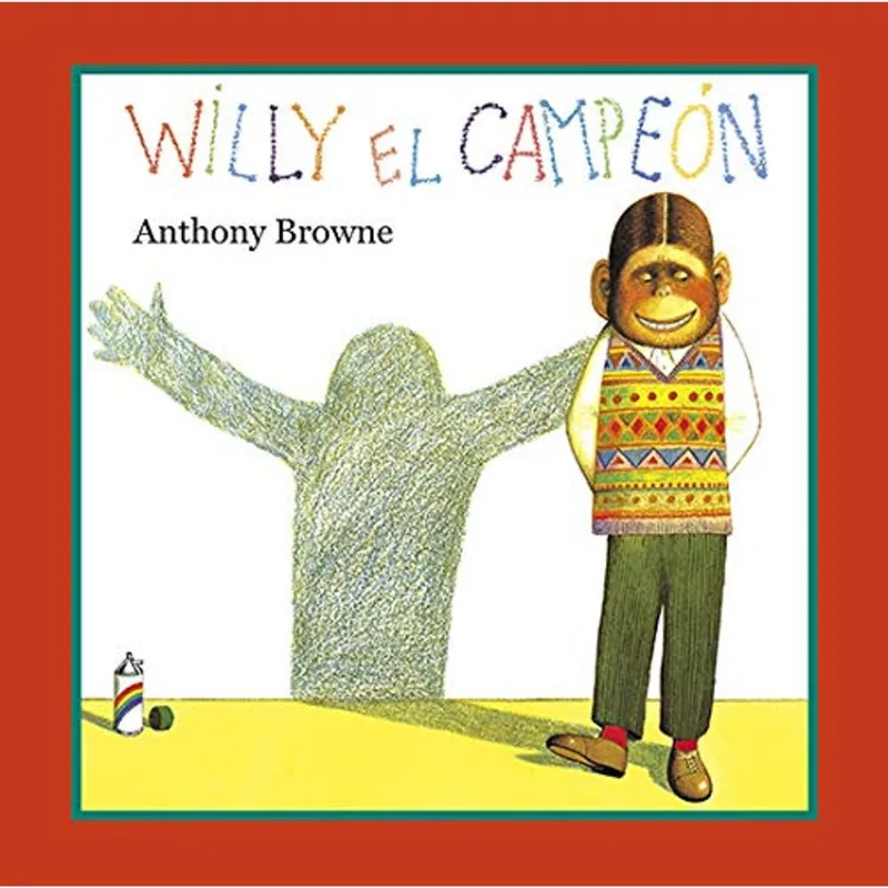 Willy el Campeón: Un Cuento Inspirador de Anthony Browne sobre la Superación Willy el campeón