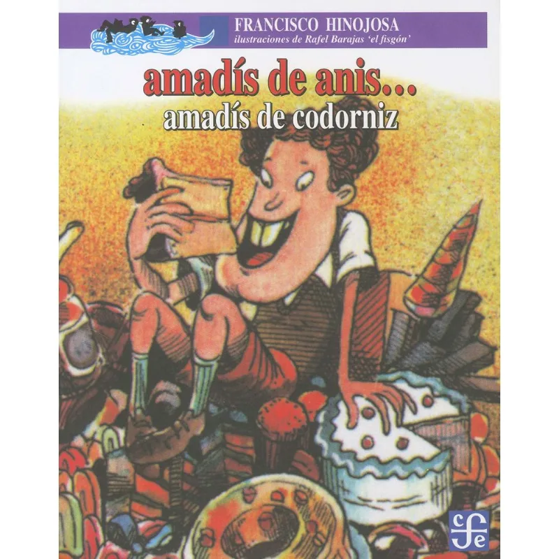 Amadís de Anís... Amadís de Codorniz: Una Historia Irresistiblemente Curiosa AMADIS DE ANIS... AMADIS DE CODORNIZ