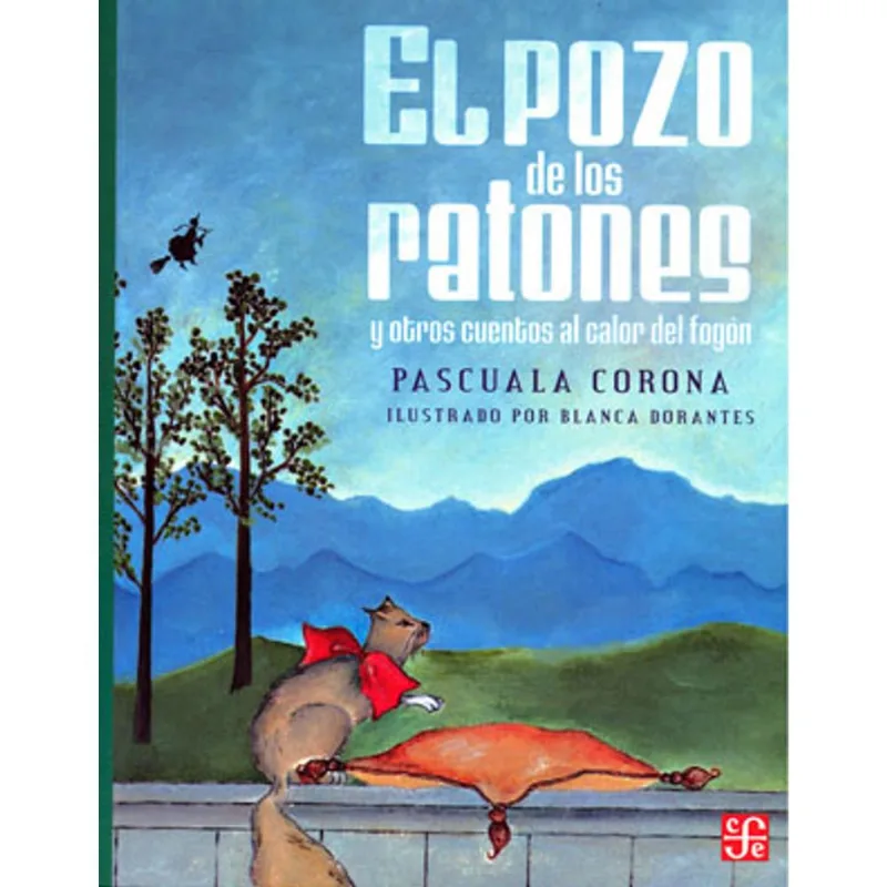 El Pozo de los Ratones: Y Otros Cuentos al Calor del Fogón EL POZO DE LOS RATONES: Y OTROS CUENTOSAL CALOR DEL FOGON