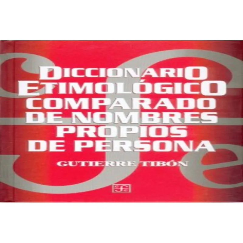 DICCIONARIO ETIMOLOGICO COMPARADO DE NOMBRES PROPIOS DE PERSONA