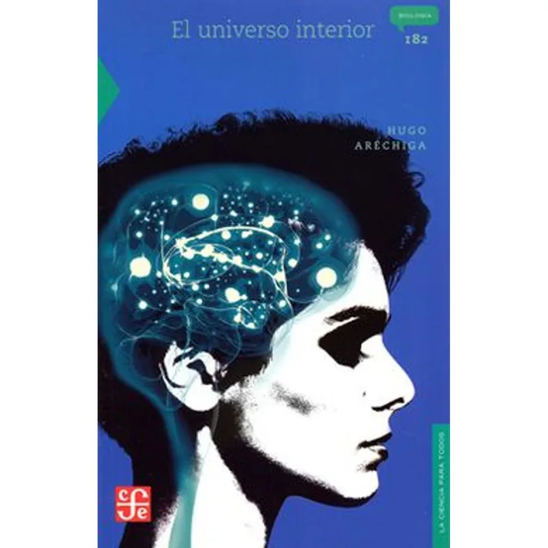 El Universo Interior: Un Viaje Fascinante por las Redes Neuronales EL UNIVERSO INTERIOR. SERIE: LA CIENCIA PARA TODOS