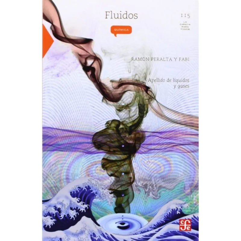 FLUIDOS: APELLIDO DE LIQUIDOS Y GASES. SERIE: LA CIENCIA PARA TODOS