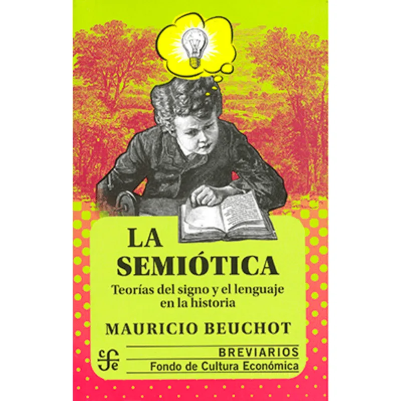 La Semiótica: Un Viaje Profundo por las Teorías del Signo y el Lenguaje La Semiotica: Teorias Del Signo Y El Lenguaje En La Historia