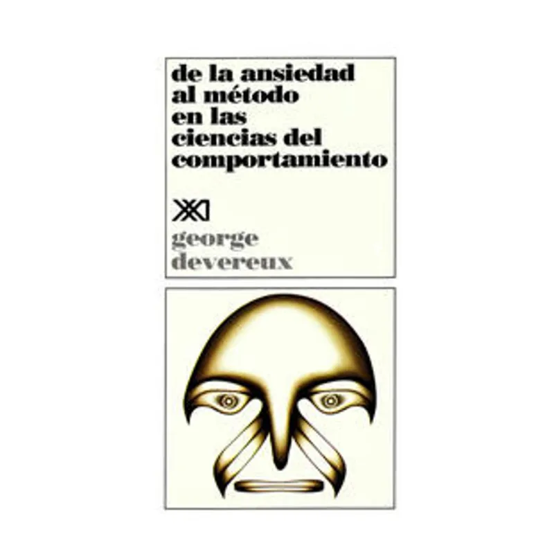 De la ansiedad al metodo en las ciencias del comportamiento De la ansiedad al método en las ciencias del comportamiento
