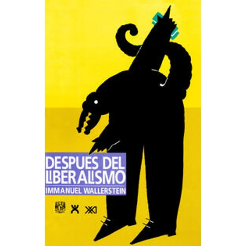 Después del Liberalismo: Un Análisis Crítico del Sistema Mundial por Immanuel Wallerstein DESPUES DEL LIBERALISMO