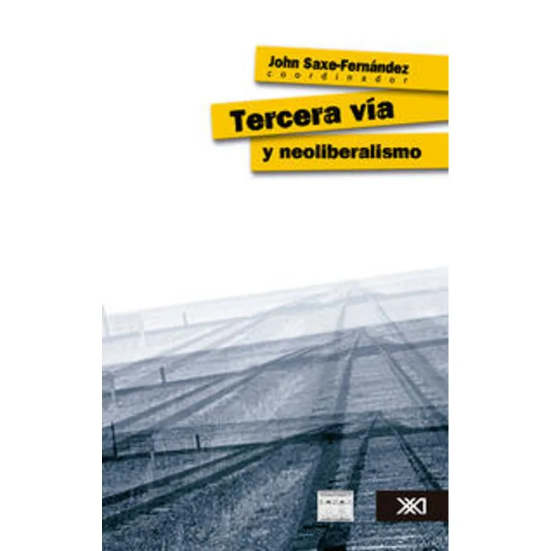 TERCERA VÍA Y NEOLIBERALISMO: Un Análisis Crítico de la Explotación Global TERCERA VIA Y NEOLIBERALISMO
