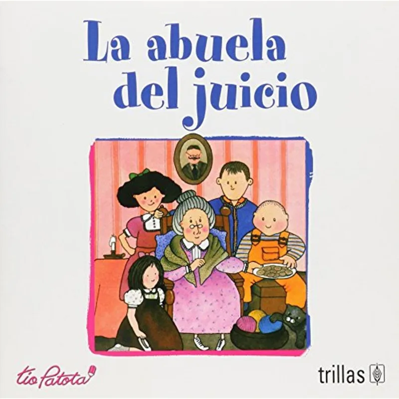 La abuela del juicio: Un cuento de amistad y lecciones de vida La abuela del juicio