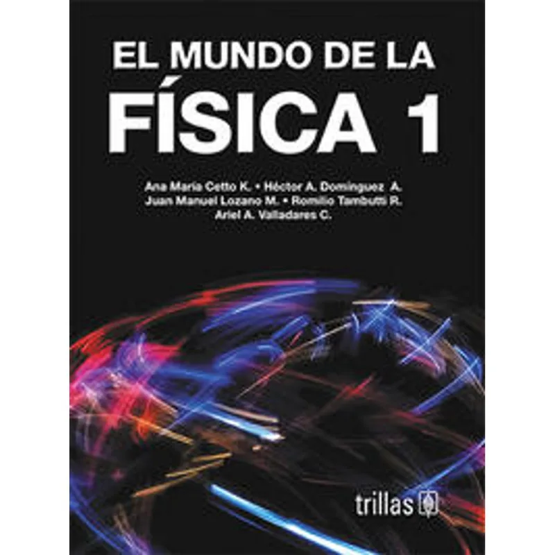 El mundo de la fisica 1 El mundo de la física 1