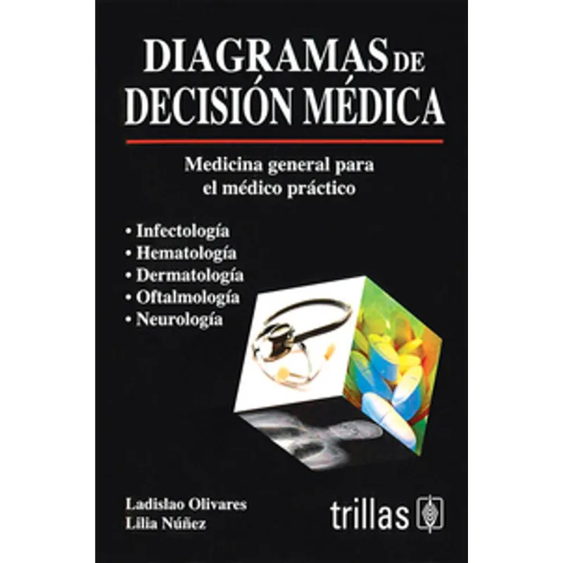 DIAGRAMAS DE DECISION MEDICA: MEDICINA GENERAL PARA EL MEDICO PRACTICO