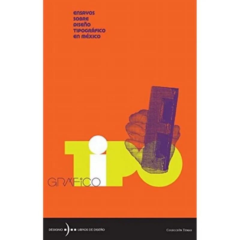 DISENO TIPOGRAFICO EN MEXICO. ENSAYOS DISEÑO TIPOGRAFICO EN MEXICO. ENSAYOS