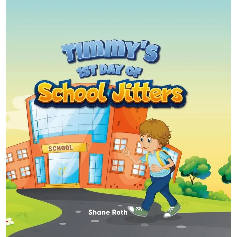 Timmys 1st Day Of School Jitters