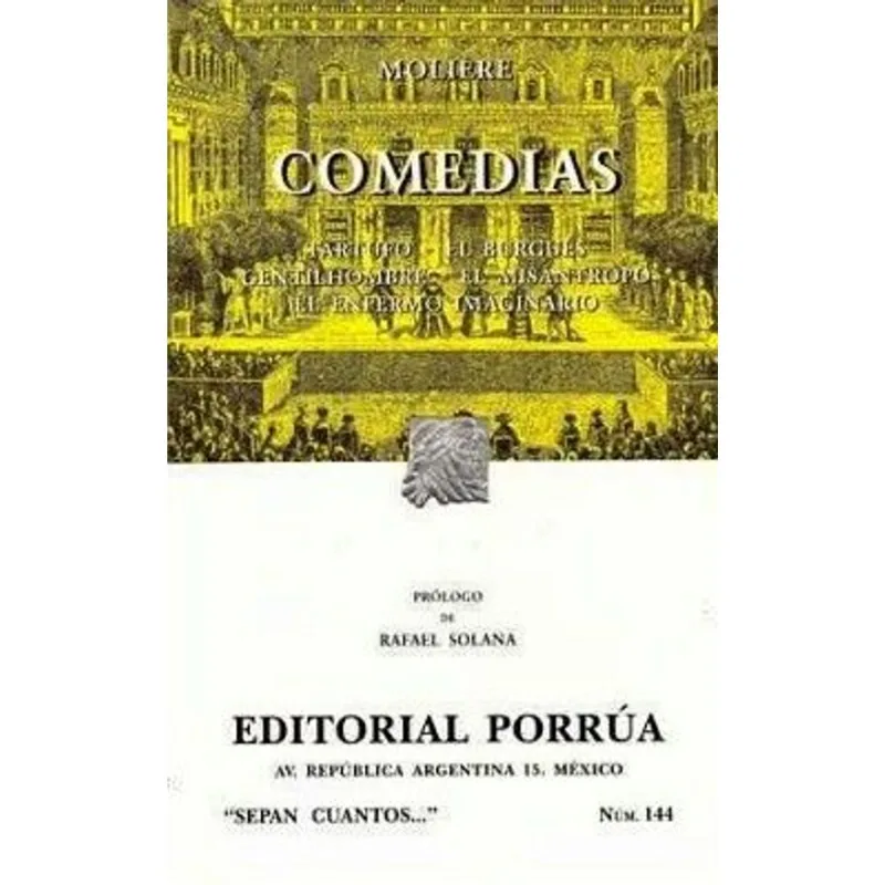 COMEDIAS: TARTUFO; EL BURGUES GENTILHOMBRE; EL MISANTROPO; EL ENFERMO IMAGINARIO