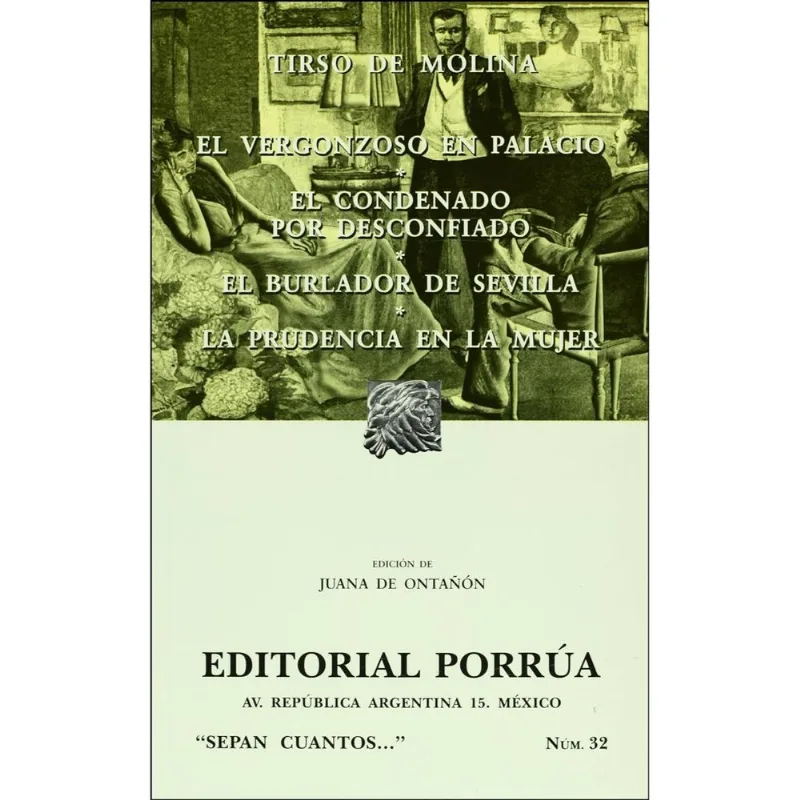 El Legado Dramático de Tirso de Molina: Comedias Selectas del Siglo de Oro EL VERGONZOSO EN PALACIO; EL CONDENADO POR DESCONFIADO; EL BURLADOR DE SEVILLA; LA PRUDENCIA (SC032)